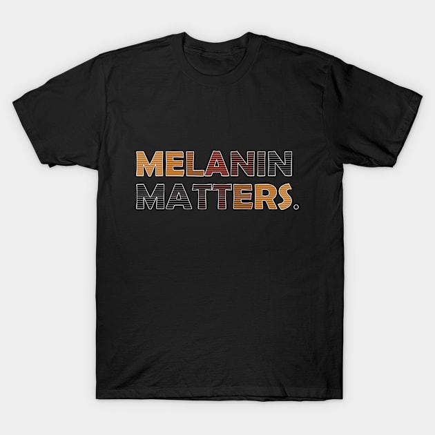 Black Lives Matter: Melanin Edition T-Shirt by Crafting Yellow